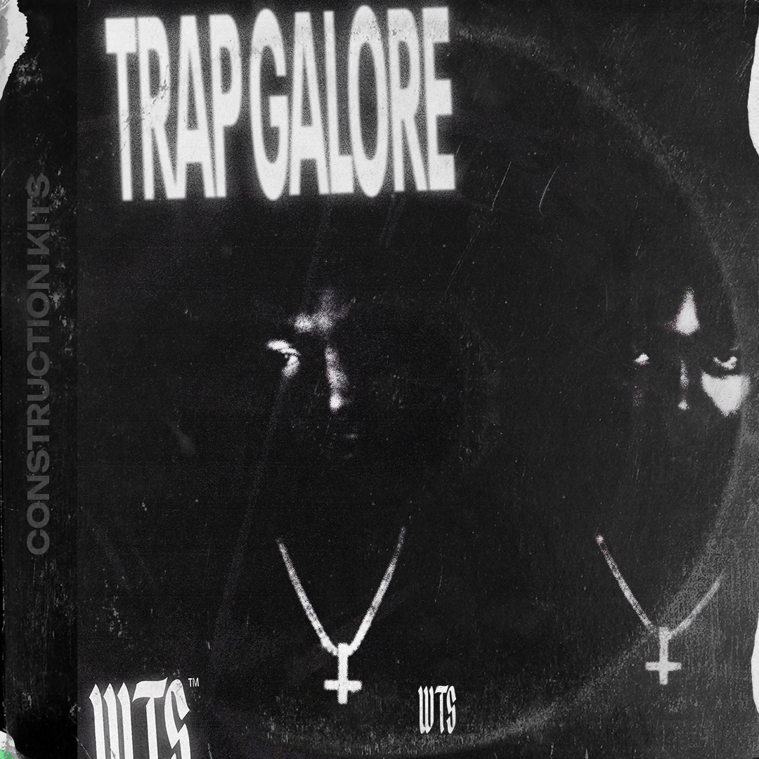 TRAP GALORE - Dark Trap Drums & Loops